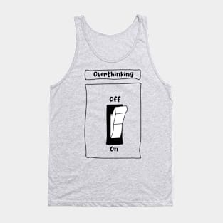 Overthinking Switch On Tank Top